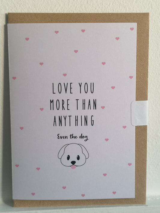 I love you more than anything (even the dog)